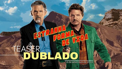 Estranha Forma de Vida | Teaser trailer oficial dublado | 2023