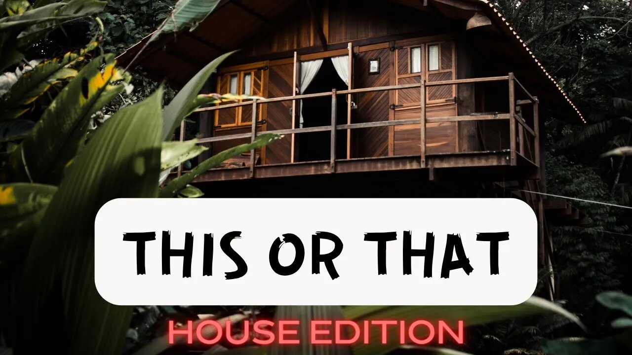 THIS OR THAT? - House Edition