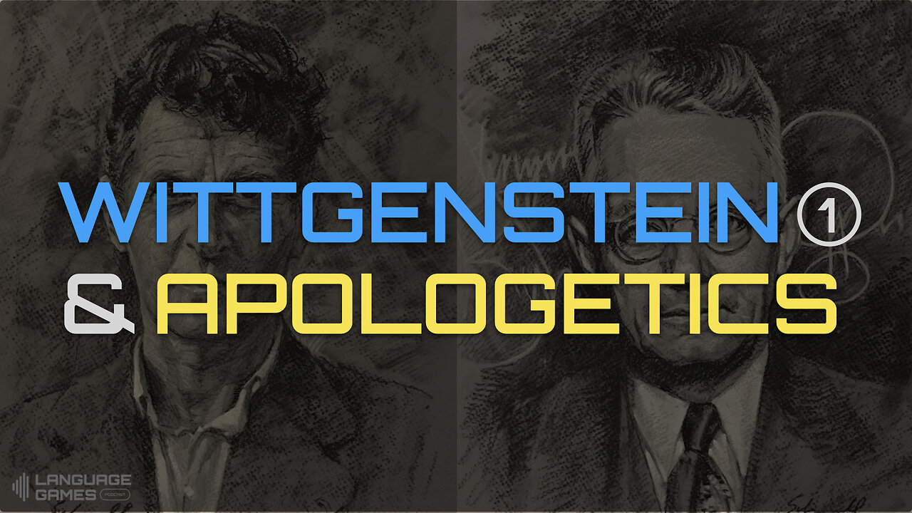 Ep 1 - Wittgenstein & Apologetics (Part 1)