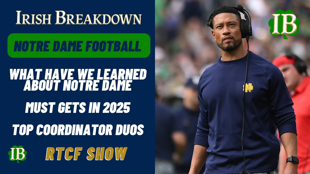 RTCF - Notre Dame Must Get Recruits, What Have We Learned About ND, Top Coordinator Duos