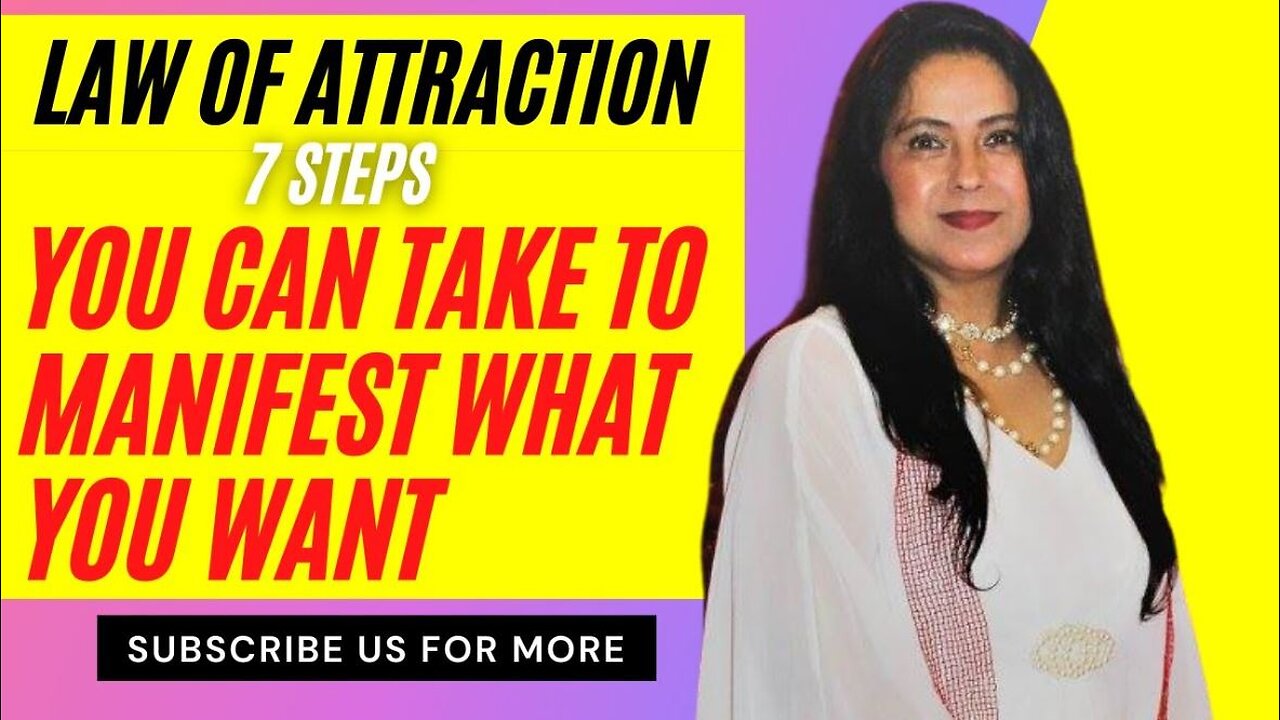 Law of Attraction: 7 Steps you can take to Manifest What you Want