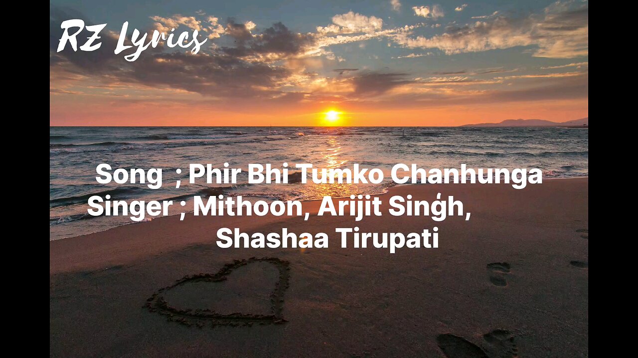 Main phir bhi tumko chahunga | Lyrics | Half girlfriend