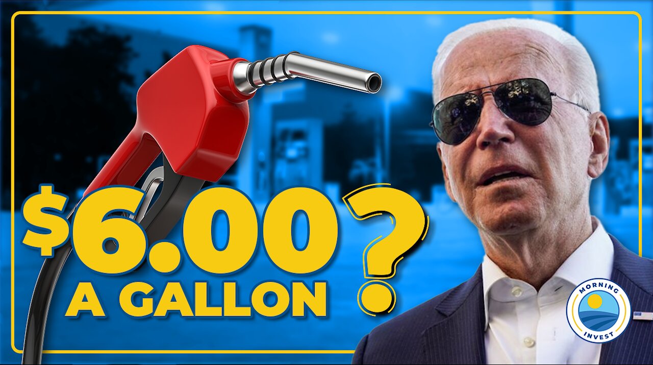 $6 Dollar Gas Prices? Biden's Inflation Nightmare