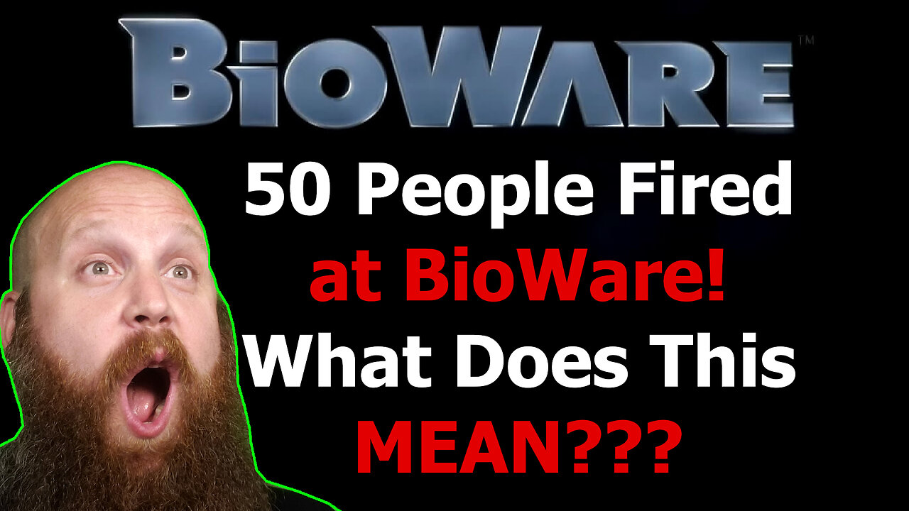 BioWare Let Go of 50 PEOPLE TODAY! What Does This Mean?!?!?