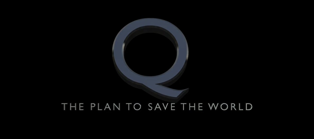 Q The Plan To Save The World