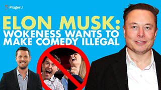 Elon Musk: Wokeness Wants to Make Comedy Illegal | Short Clips | PragerU