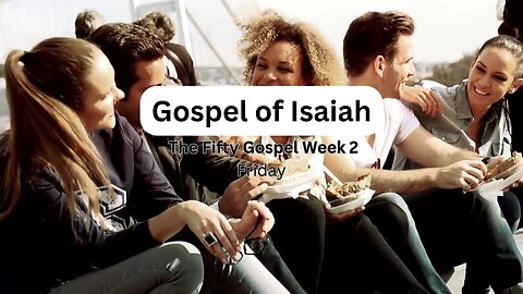 The Gospel of Isaiah Week 2 Friday