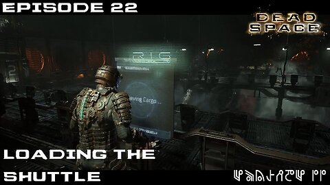 Dead Space 2023 Let's Play - Chapter 10 - Loading the shuttle - EP22