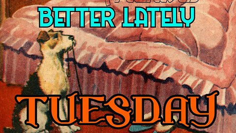 Better Lately - Tuesday