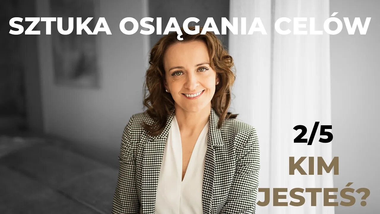 Kim Jesteś? | 5-Dniowe Wyzwanie | Sztuka Osiągania Celów