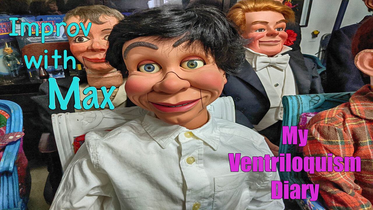 Max improvisations Ventriloquism Tim Selberg figure McElroy style Ventriloquist