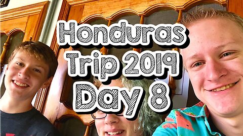 Day 8 - End Of The Chapter - Honduras Trip 2019