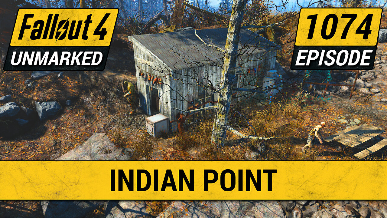 Indian Point | Fallout 4 Unmarked | Ep. 1074