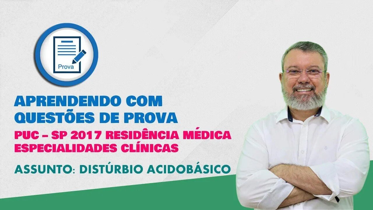 PUC SP 2017 Residência Médica - Distúrbio Acidobásico