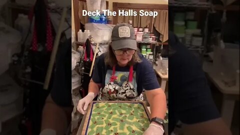 Deck the halls short version #holidaysoap #soap #lifeisshortusethegoodsoap