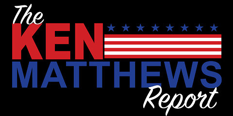 The KEN MATTHEWS REPORT 7 days a week. UNCENSORED. no commercials.