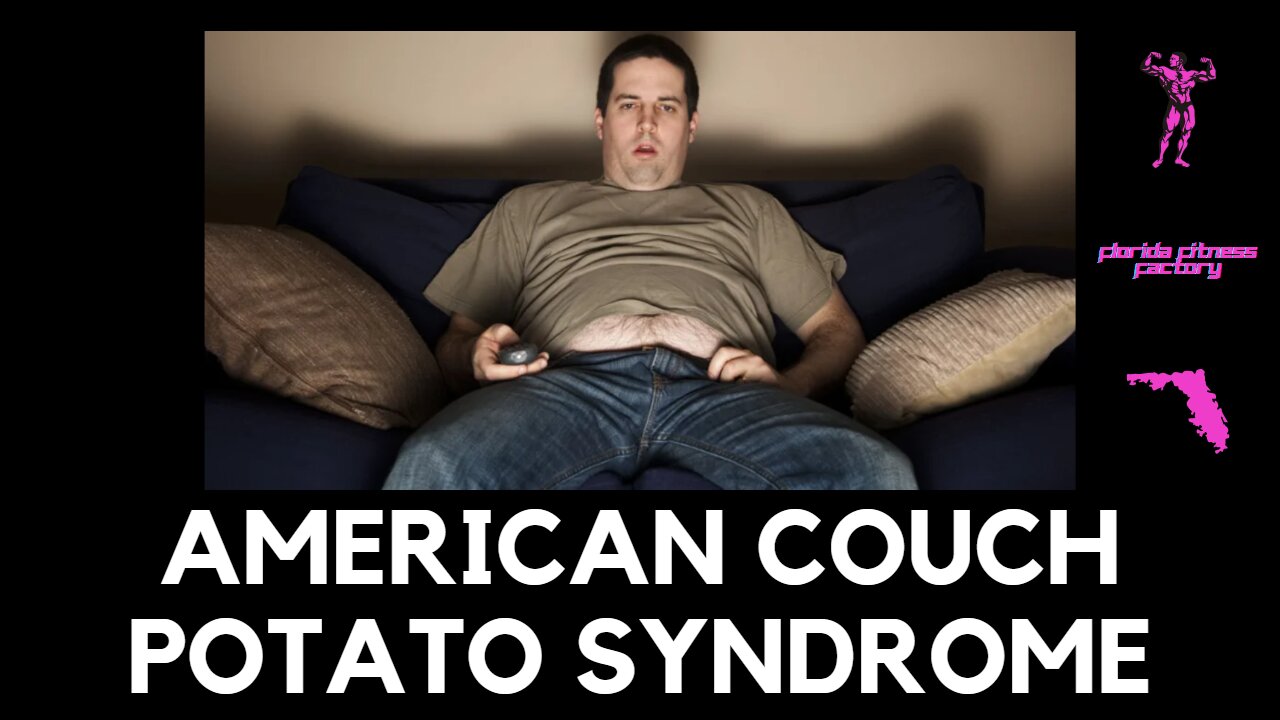 AMERICAN COUCH POTATO SYNDROME