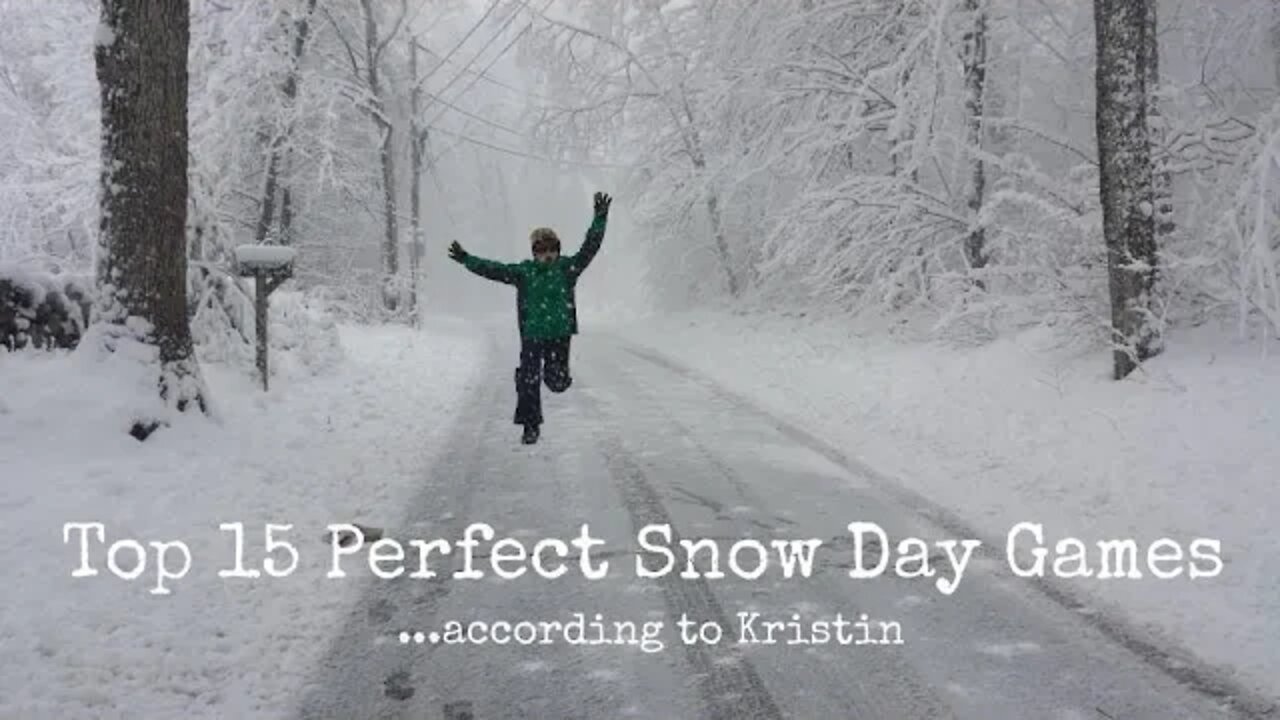 According to Kristin: Top Snow Day Games.
