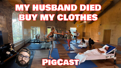 My Husband Died BUY MY CLOTHES - PigCast