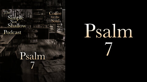 Psalm 7: Personal Choices and Fairness