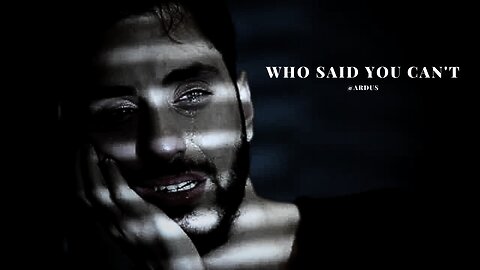 Who Said You Can't (Motivational Speech)