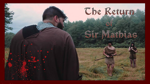 The Return of Sir Mathias