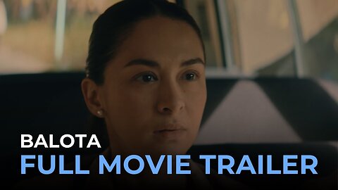 Balota OFFICIAL FULL MOVIE TRAILER BALOTA - Latest Update & Release Date
