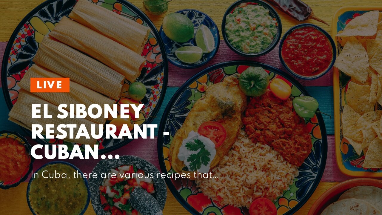 El Siboney Restaurant - Cuban Restaurant, Cuban Dining Things To Know Before You Get This