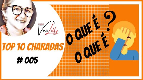 O QUE É, O QUE É ? | DESAFIO # 005 | CHARADAS DA VOVÓ LILLY