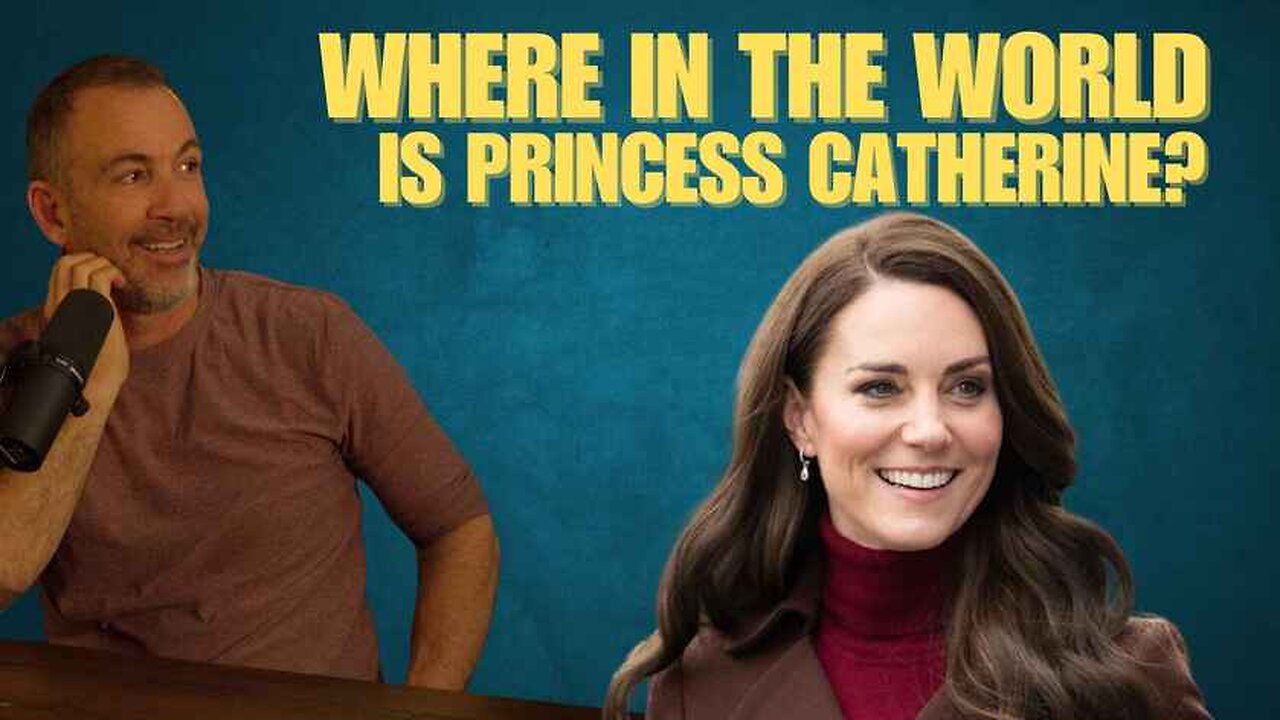 Where in the World is Princess Catherine?