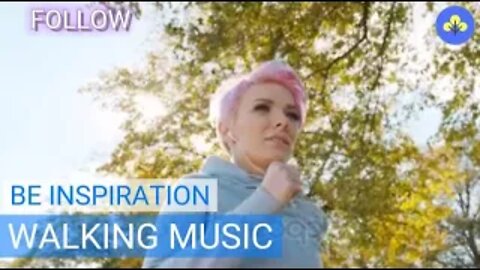 🔵 Walking music - (Be inspiration 🌈) | BE @Nutrisse ​
