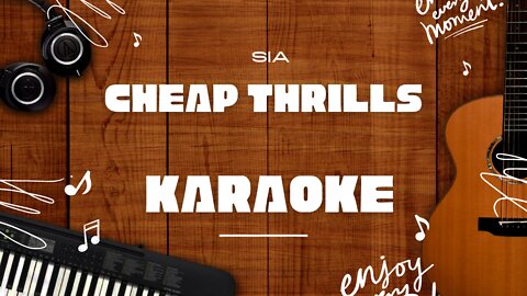 Cheap Thrills - Sia♬ Karaoke