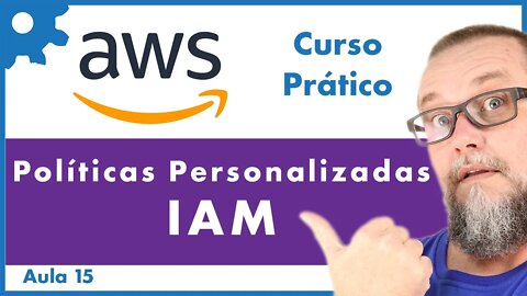 AWS IAM - Políticas Personalizadas | Curso Prático AWS - Aula 15 - #66