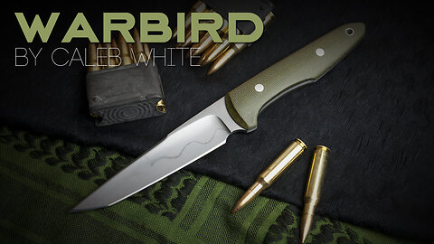 The WarBird - From Caleb White Knives