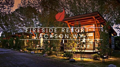 FIRESIDE RESORT JACKSON, WY WALKTHROUGH