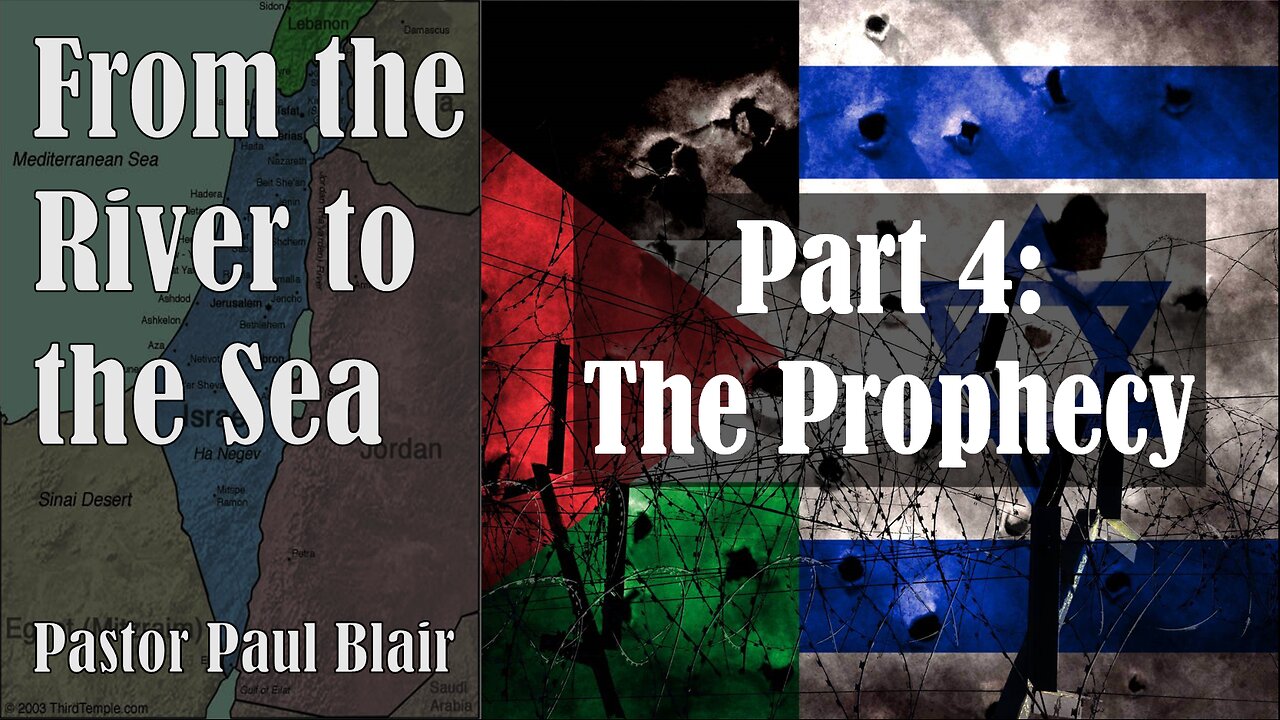 Pastor Paul Blair - From The River To The Sea Part 4: The Prophecy