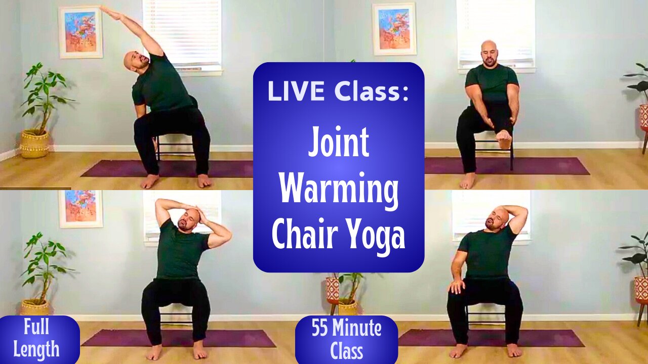 LIVE: Joint Warming Chair Yoga - Fully Seated - 55 Minute Class