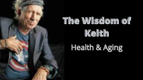 The Wisdom of Keith Health and Aging