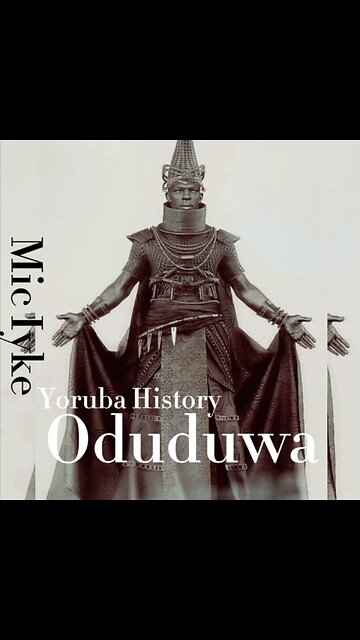 History Of Yoruba Oduduwa Kingdom