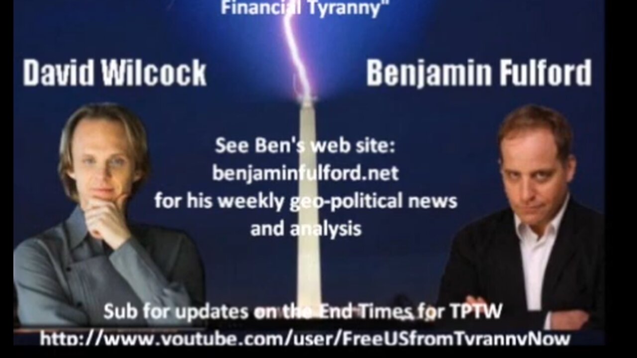 David Wilcock full interview of Benjamin fulford 12-02-2011 - The End of Financial Tyranny