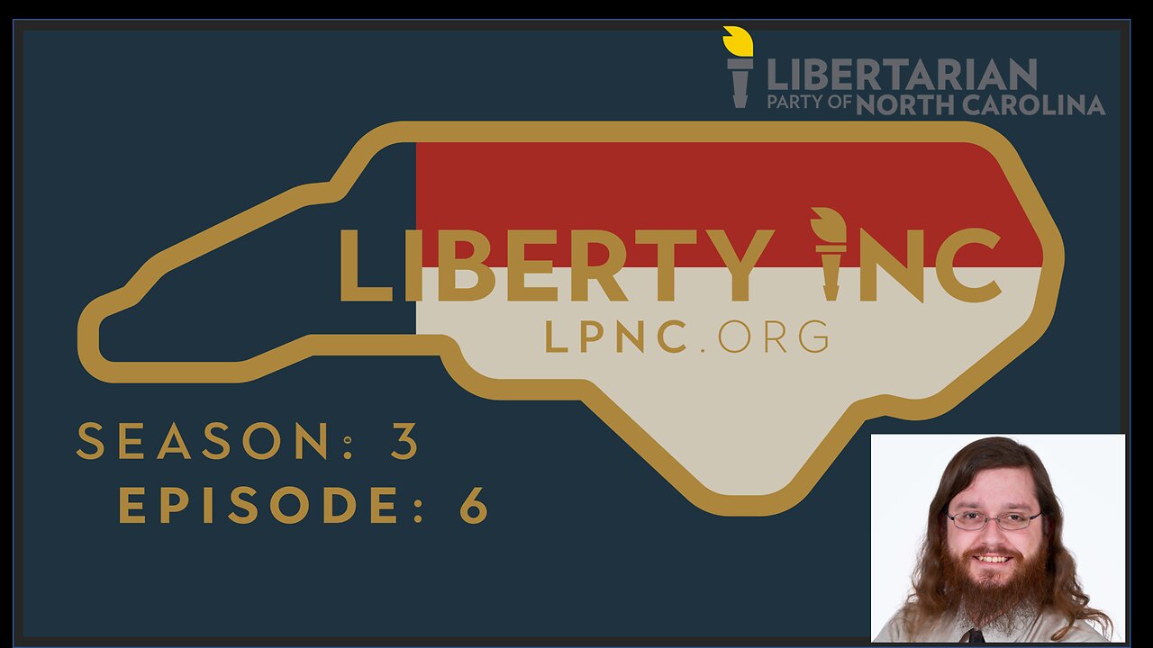 Liberty iNC Podcast - Season 3: Episode 6 – Cheers to Rebellion with LPNC Chair Ryan Brown