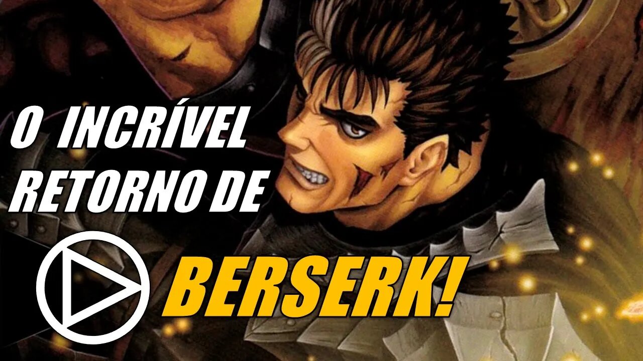 Berserk Voltou Com Tudo e Do Jeito Certo! - HORAPLAY