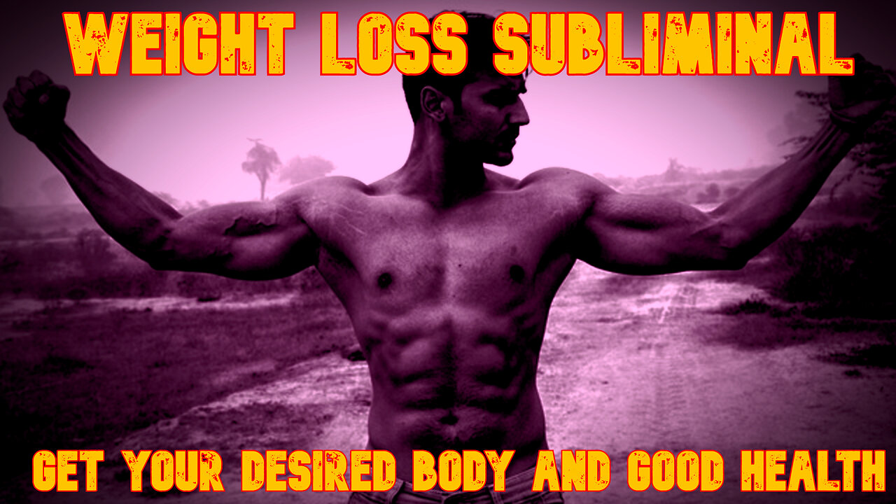 Lose Weight Subliminal - Lose body fat and gain muscle/ get a healthy strong body effortlessly