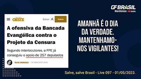 GF BRASIL Notícias - atualizações das 21h - segunda-feira patriótica - Live 097 - 01/05/2023!