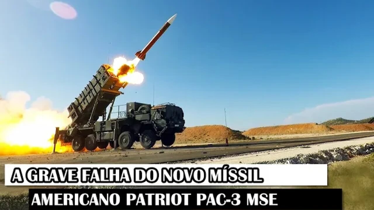 A Grave Falha Do Novo Míssil Americano Patriot PAC-3 MSE