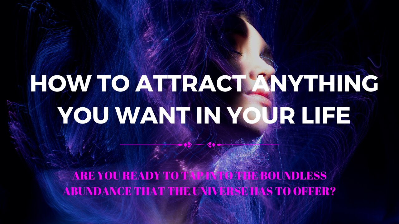 How To Attract Anything You Want In Your Life