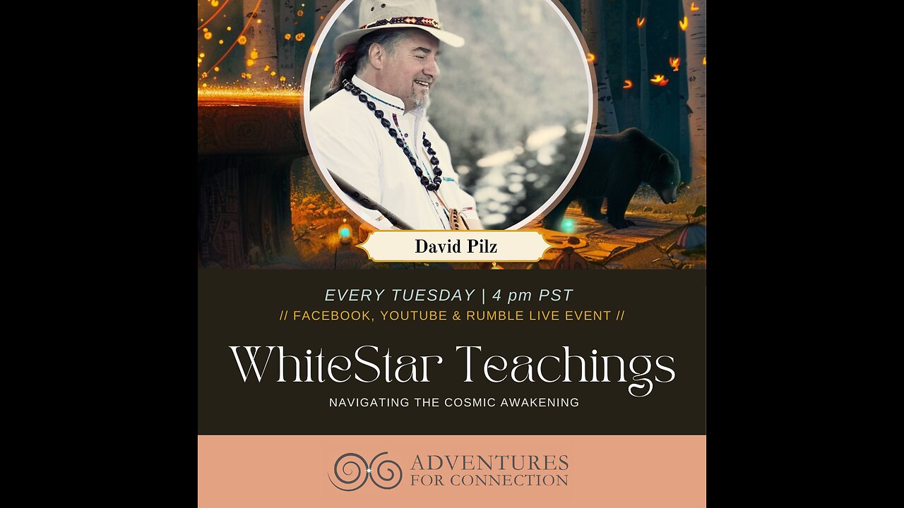 ADVENTURES FOR CONNECTION PRESENTS DAVID PILZ - WHITESTAR TEACHINGS
