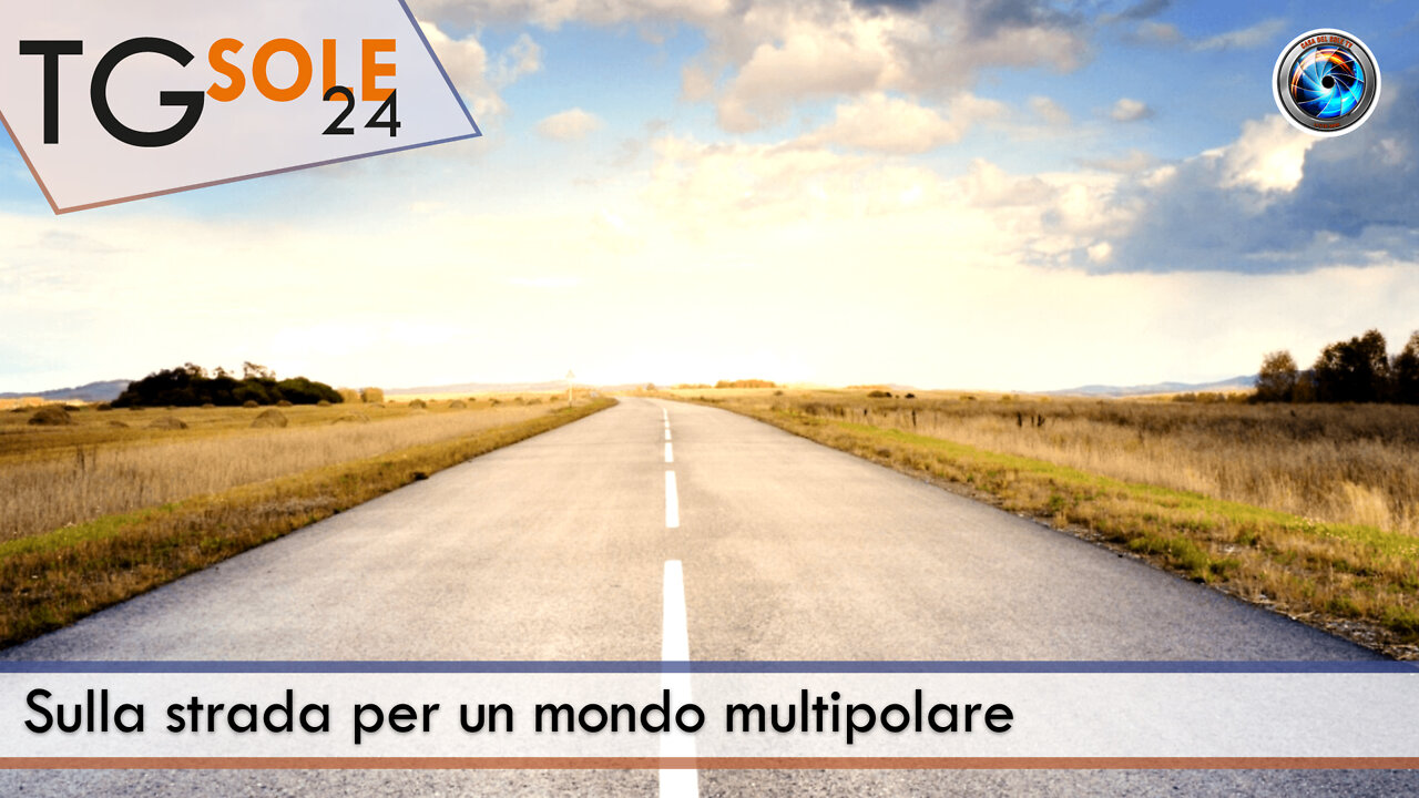 TgSole24 - 9 settembre 2022 - Sulla strada per un mondo multipolare