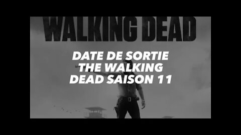 Date de sortie The Walking Dead Saison 11