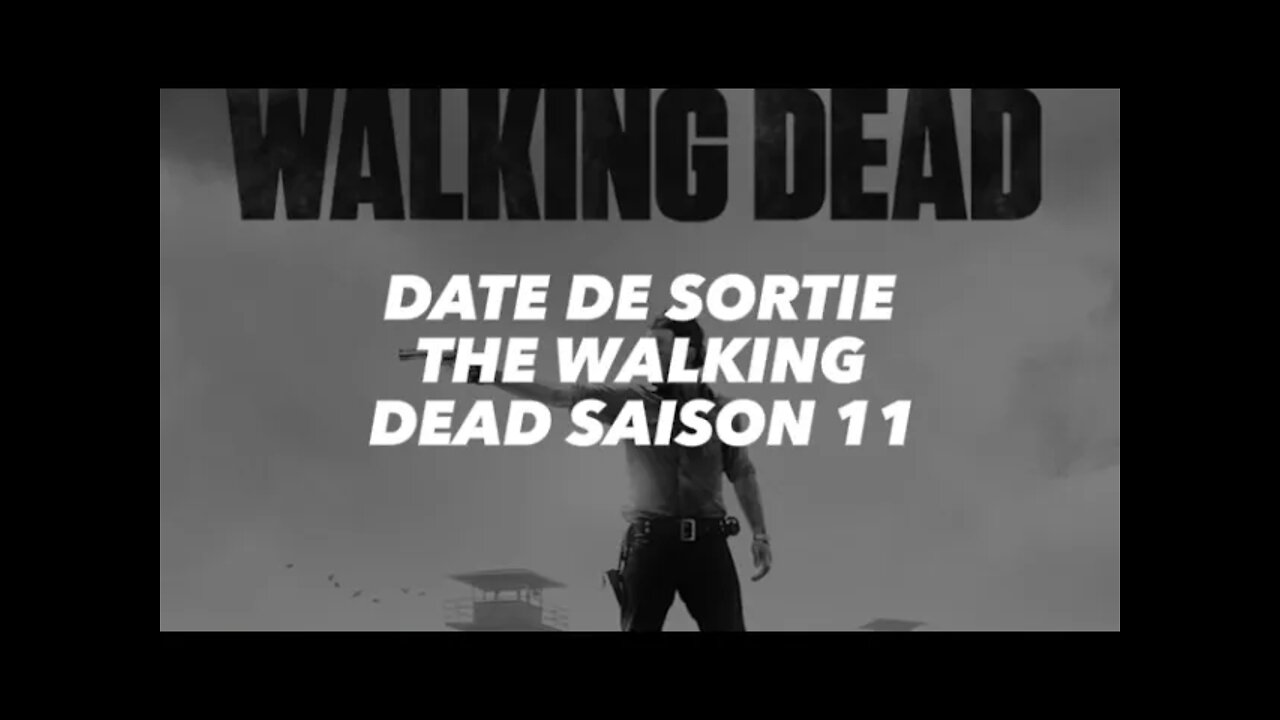 Date de sortie The Walking Dead Saison 11